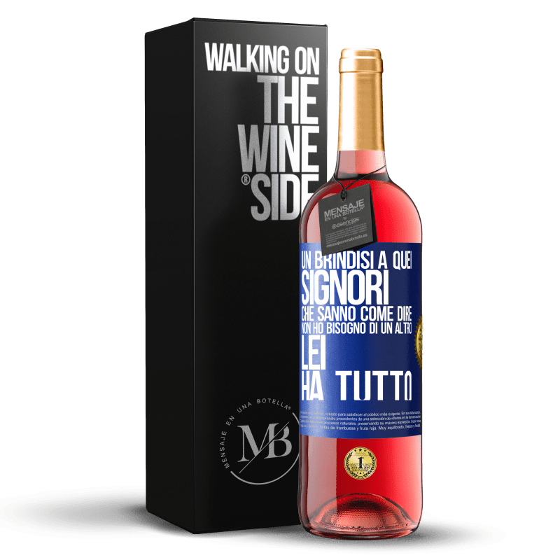 29,95 € Spedizione Gratuita | Vino rosato Edizione ROSÉ Un brindisi a quei signori che sanno come dire Non ho bisogno di un altro, lei ha tutto Etichetta Blu. Etichetta personalizzabile Vino giovane Raccogliere 2025 Tempranillo