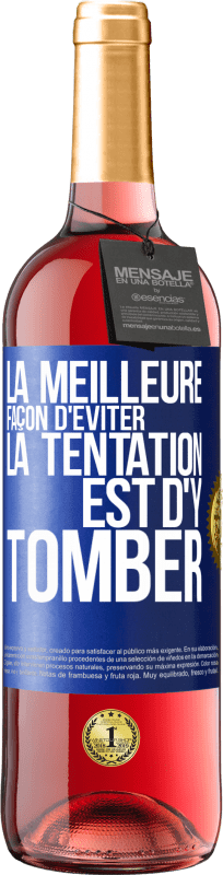 29,95 € | Vin rosé Édition ROSÉ La meilleure façon d'éviter la tentation est d'y tomber Étiquette Bleue. Étiquette personnalisable Vin jeune Récolte 2024 Tempranillo