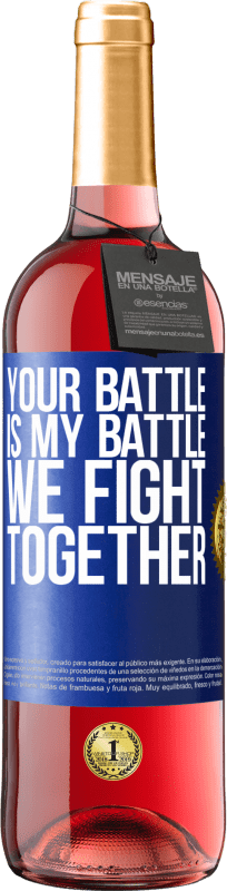 29,95 € | Rosé Wine ROSÉ Edition Your battle is my battle. We fight together Blue Label. Customizable label Young wine Harvest 2024 Tempranillo