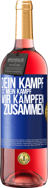 29,95 € | Roséwein ROSÉ Ausgabe Dein Kampf ist mein Kampf. Wir kämpfen zusammen Blaue Markierung. Anpassbares Etikett Junger Wein Ernte 2024 Tempranillo