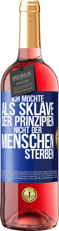 29,95 € | Roséwein ROSÉ Ausgabe Ich möchte als Sklave der Prinzipien, nicht der Menschen sterben Blaue Markierung. Anpassbares Etikett Junger Wein Ernte 2024 Tempranillo