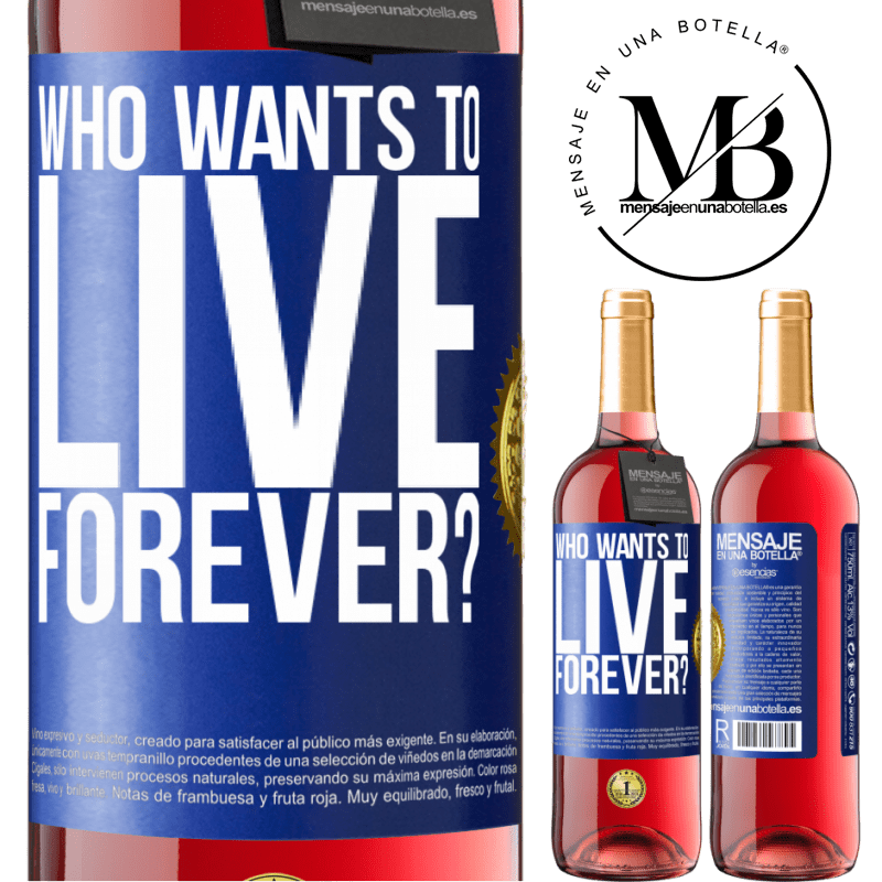 29,95 € Free Shipping | Rosé Wine ROSÉ Edition who wants to live forever? Blue Label. Customizable label Young wine Harvest 2023 Tempranillo