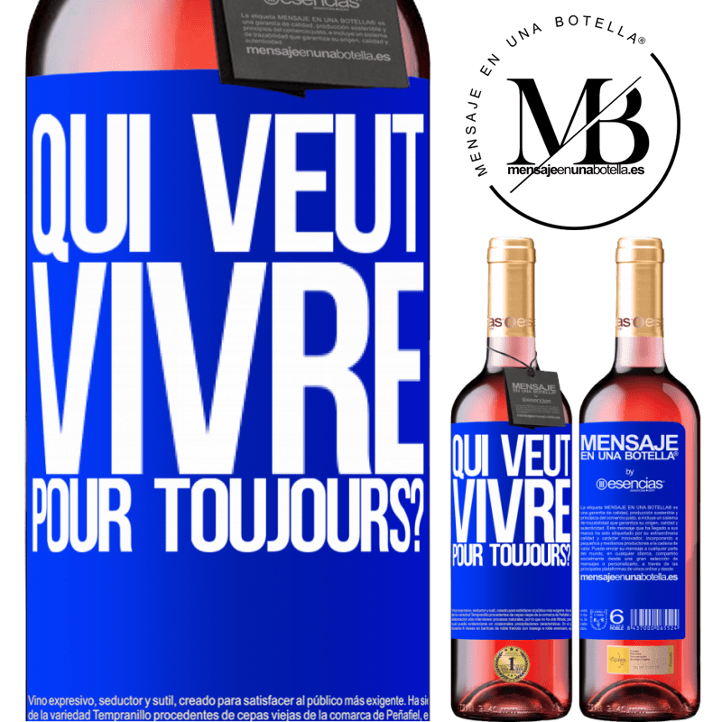 «qui veut vivre pour toujours?» Édition ROSÉ