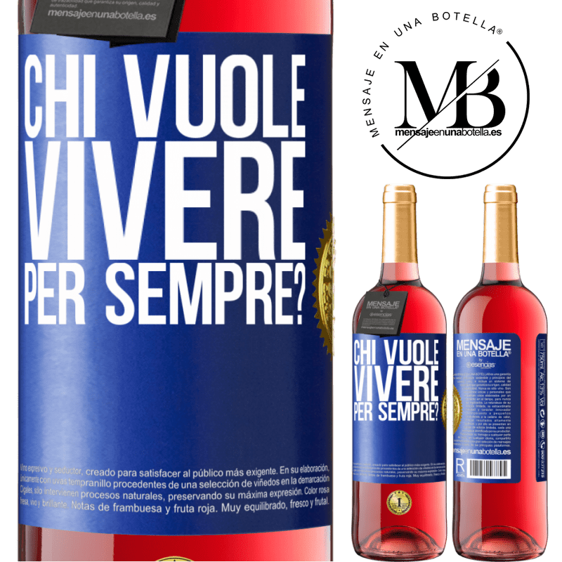 29,95 € Spedizione Gratuita | Vino rosato Edizione ROSÉ chi vuole vivere per sempre? Etichetta Blu. Etichetta personalizzabile Vino giovane Raccogliere 2023 Tempranillo