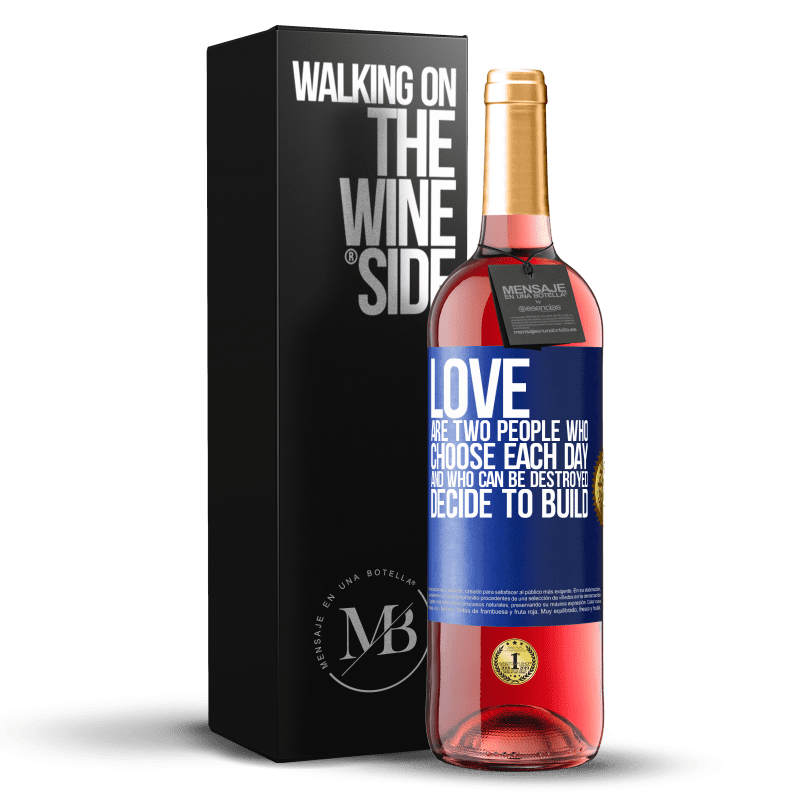 29,95 € Бесплатная доставка | Розовое вино Издание ROSÉ Любовь - это два человека, которые выбирают каждый день, и которые могут быть разрушены, решают построить Синяя метка. Настраиваемая этикетка Молодое вино Урожай 2023 Tempranillo
