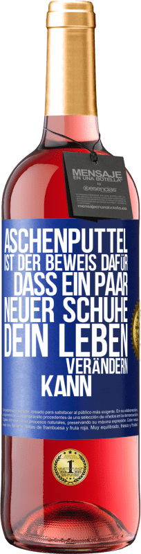29,95 € | Roséwein ROSÉ Ausgabe Aschenputtel ist der Beweis dafür, dass ein Paar neuer Schuhe dein Leben verändern kann Blaue Markierung. Anpassbares Etikett Junger Wein Ernte 2023 Tempranillo