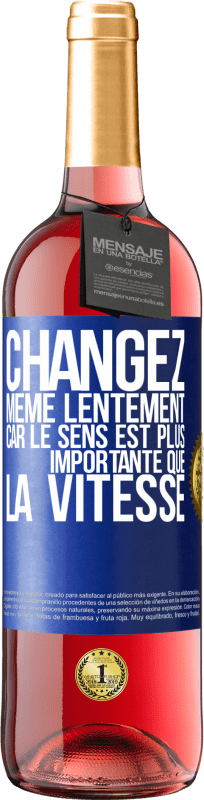 29,95 € Envoi gratuit | Vin rosé Édition ROSÉ Changez même lentement car le sens est plus importante que la vitesse Étiquette Bleue. Étiquette personnalisable Vin jeune Récolte 2025 Tempranillo