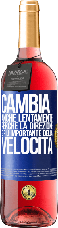 29,95 € | Vino rosato Edizione ROSÉ Cambia, anche lentamente, perché la direzione è più importante della velocità Etichetta Blu. Etichetta personalizzabile Vino giovane Raccogliere 2024 Tempranillo