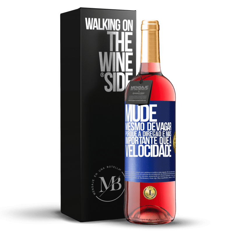 29,95 € Envio grátis | Vinho rosé Edição ROSÉ Mude, mesmo devagar, porque a direção é mais importante que a velocidade Etiqueta Azul. Etiqueta personalizável Vinho jovem Colheita 2024 Tempranillo