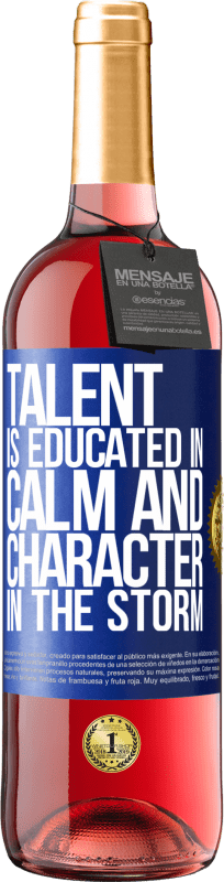 29,95 € | Rosé Wine ROSÉ Edition Talent is educated in calm and character in the storm Blue Label. Customizable label Young wine Harvest 2023 Tempranillo