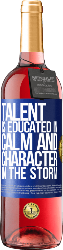 29,95 € | Rosé Wine ROSÉ Edition Talent is educated in calm and character in the storm Blue Label. Customizable label Young wine Harvest 2024 Tempranillo