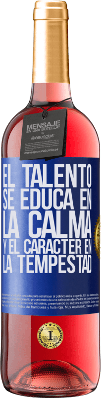 29,95 € | Vino Rosado Edición ROSÉ El talento se educa en la calma y el carácter en la tempestad Etiqueta Azul. Etiqueta personalizable Vino joven Cosecha 2023 Tempranillo