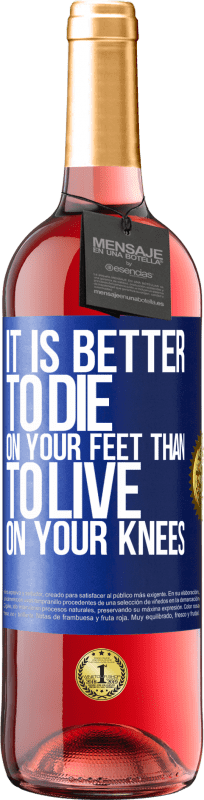 24,95 € Free Shipping | Rosé Wine ROSÉ Edition It is better to die on your feet than to live on your knees Blue Label. Customizable label Young wine Harvest 2021 Tempranillo