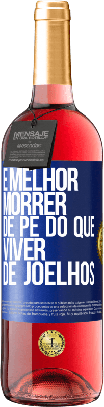 29,95 € Envio grátis | Vinho rosé Edição ROSÉ É melhor morrer de pé do que viver de joelhos Etiqueta Azul. Etiqueta personalizável Vinho jovem Colheita 2024 Tempranillo