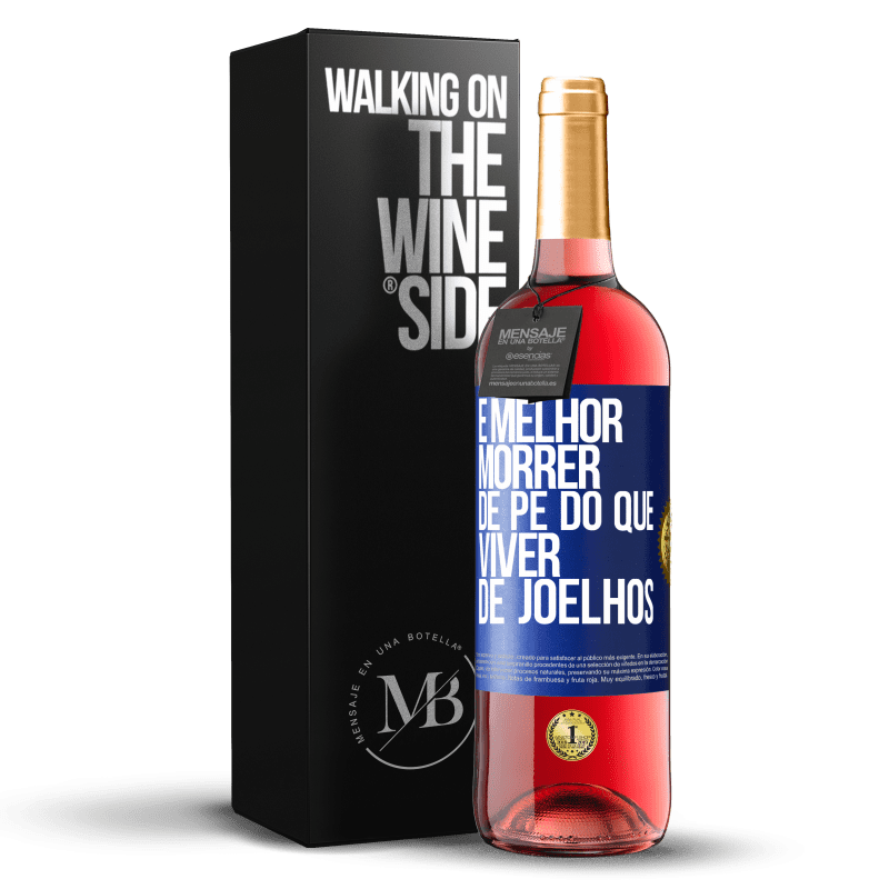 29,95 € Envio grátis | Vinho rosé Edição ROSÉ É melhor morrer de pé do que viver de joelhos Etiqueta Azul. Etiqueta personalizável Vinho jovem Colheita 2024 Tempranillo