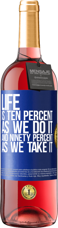 29,95 € Free Shipping | Rosé Wine ROSÉ Edition Life is ten percent as we do it and ninety percent as we take it Blue Label. Customizable label Young wine Harvest 2025 Tempranillo