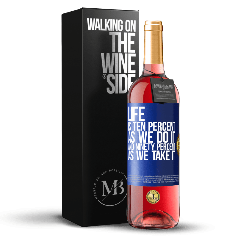 29,95 € Бесплатная доставка | Розовое вино Издание ROSÉ Жизнь - это десять процентов, как мы это делаем, и девяносто процентов, как мы это делаем Синяя метка. Настраиваемая этикетка Молодое вино Урожай 2023 Tempranillo