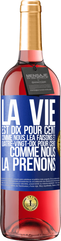 29,95 € | Vin rosé Édition ROSÉ La vie est dix pour cent comme nous lea faisons et quatre-vingt-dix pour cent comme nous la prenons Étiquette Bleue. Étiquette personnalisable Vin jeune Récolte 2024 Tempranillo