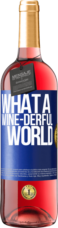 29,95 € 免费送货 | 桃红葡萄酒 ROSÉ版 What a wine-derful world 蓝色标签. 可自定义的标签 青年酒 收成 2023 Tempranillo