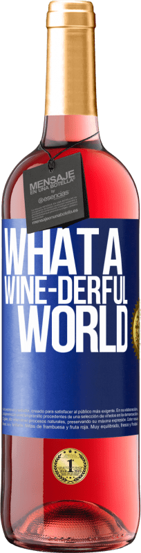 29,95 € | Розовое вино Издание ROSÉ What a wine-derful world Синяя метка. Настраиваемая этикетка Молодое вино Урожай 2024 Tempranillo