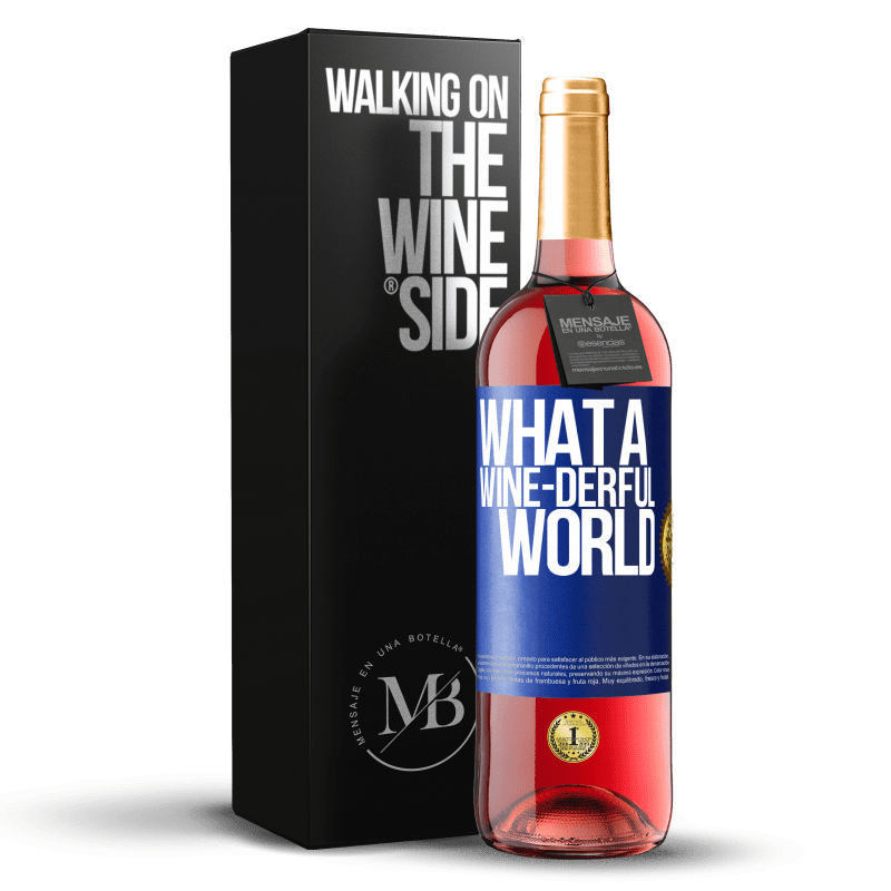 29,95 € Envío gratis | Vino Rosado Edición ROSÉ What a wine-derful world Etiqueta Azul. Etiqueta personalizable Vino joven Cosecha 2023 Tempranillo