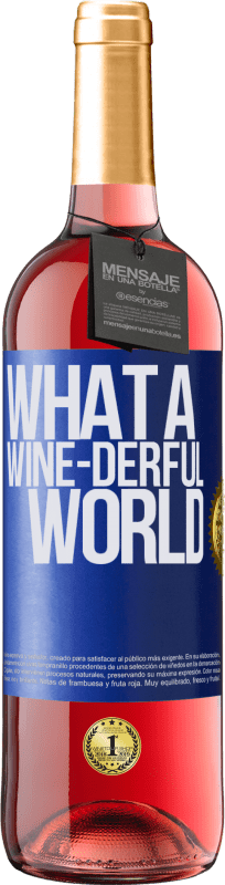 29,95 € | Roséwein ROSÉ Ausgabe What a wine-derful world Blaue Markierung. Anpassbares Etikett Junger Wein Ernte 2024 Tempranillo