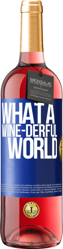 29,95 € Spedizione Gratuita | Vino rosato Edizione ROSÉ What a wine-derful world Etichetta Blu. Etichetta personalizzabile Vino giovane Raccogliere 2023 Tempranillo