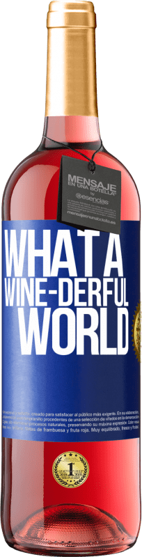 29,95 € Spedizione Gratuita | Vino rosato Edizione ROSÉ What a wine-derful world Etichetta Blu. Etichetta personalizzabile Vino giovane Raccogliere 2025 Tempranillo