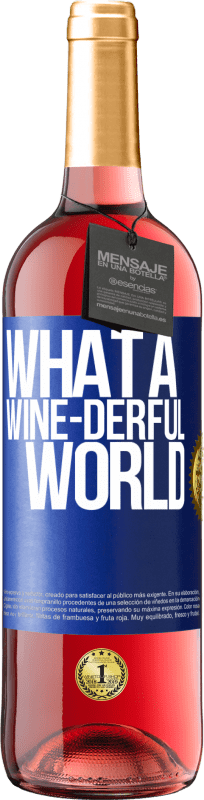 29,95 € | Vinho rosé Edição ROSÉ What a wine-derful world Etiqueta Azul. Etiqueta personalizável Vinho jovem Colheita 2024 Tempranillo