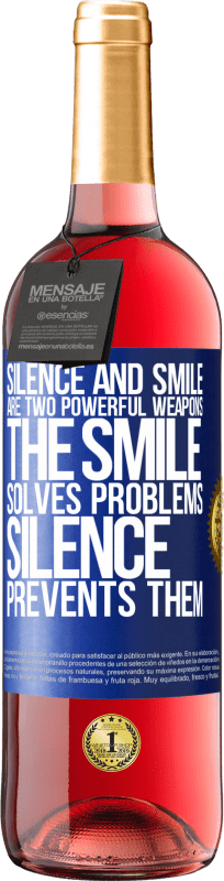 29,95 € 送料無料 | ロゼワイン ROSÉエディション 沈黙と笑顔は2つの強力な武器です。笑顔は問題を解決し、沈黙はそれらを防ぐ 青いタグ. カスタマイズ可能なラベル 若いワイン 収穫 2023 Tempranillo