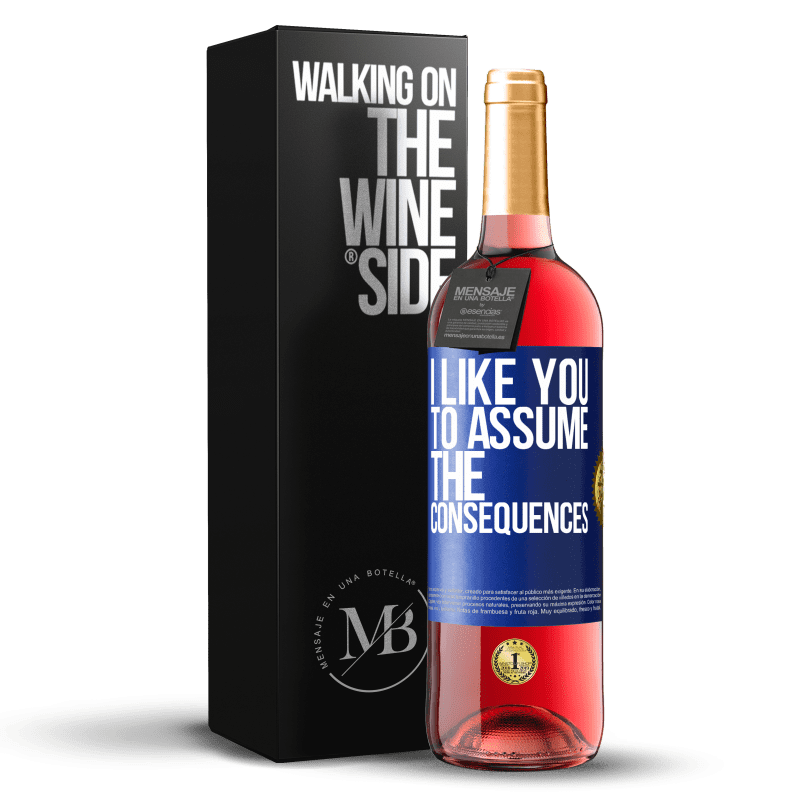 29,95 € Free Shipping | Rosé Wine ROSÉ Edition I like you to assume the consequences Blue Label. Customizable label Young wine Harvest 2023 Tempranillo