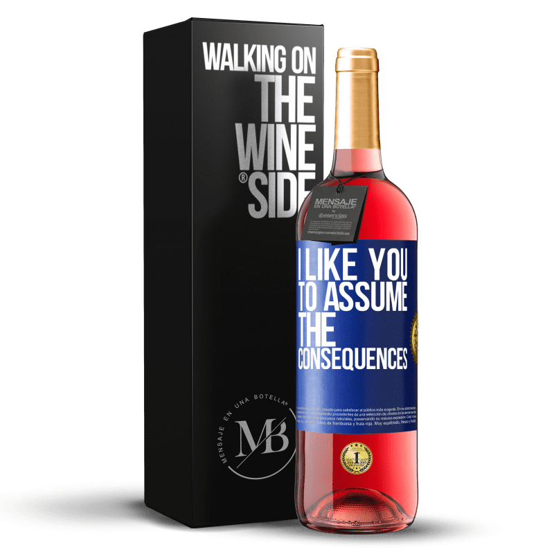 29,95 € Free Shipping | Rosé Wine ROSÉ Edition I like you to assume the consequences Blue Label. Customizable label Young wine Harvest 2024 Tempranillo