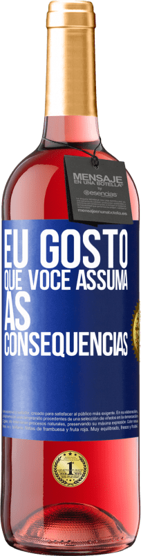 29,95 € | Vinho rosé Edição ROSÉ Eu gosto que você assuma as consequências Etiqueta Azul. Etiqueta personalizável Vinho jovem Colheita 2024 Tempranillo