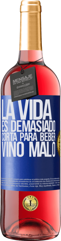 29,95 € Envío gratis | Vino Rosado Edición ROSÉ La vida es demasiado corta para beber vino malo Etiqueta Azul. Etiqueta personalizable Vino joven Cosecha 2024 Tempranillo