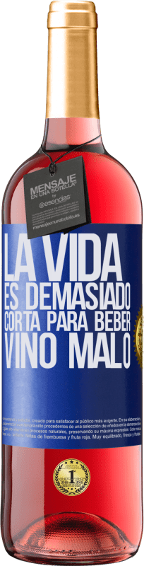 29,95 € | Vino Rosado Edición ROSÉ La vida es demasiado corta para beber vino malo Etiqueta Azul. Etiqueta personalizable Vino joven Cosecha 2025 Tempranillo