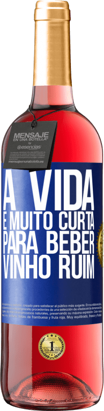 29,95 € | Vinho rosé Edição ROSÉ A vida é muito curta para beber vinho ruim Etiqueta Azul. Etiqueta personalizável Vinho jovem Colheita 2025 Tempranillo