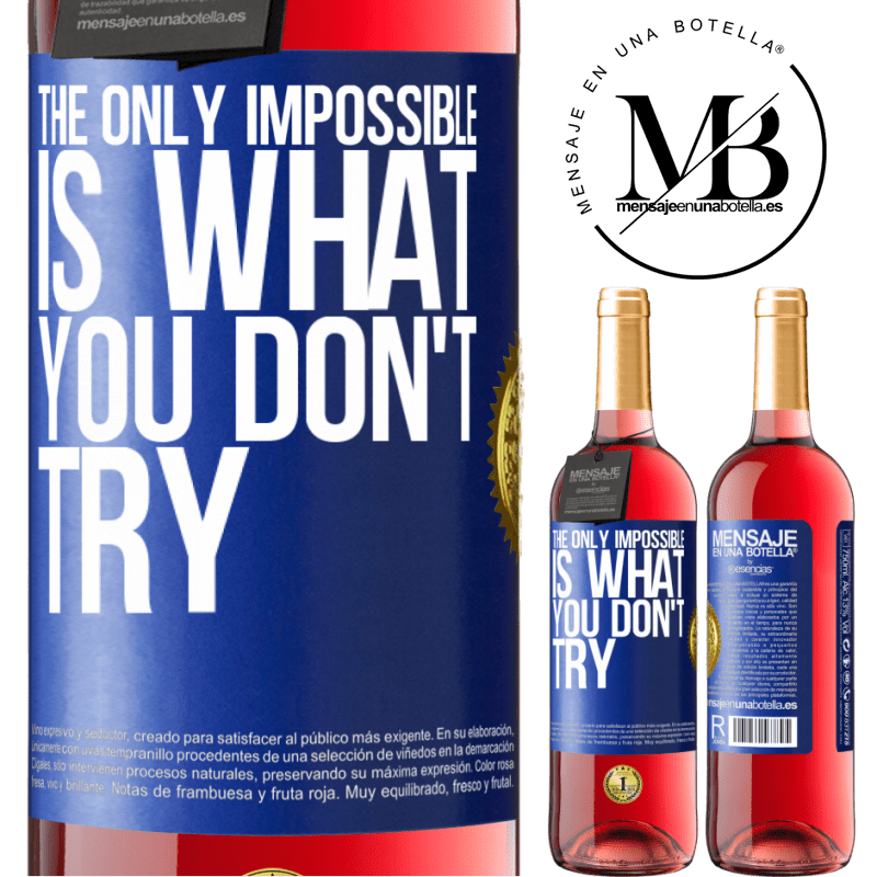 29,95 € Free Shipping | Rosé Wine ROSÉ Edition The only impossible is what you don't try Blue Label. Customizable label Young wine Harvest 2022 Tempranillo