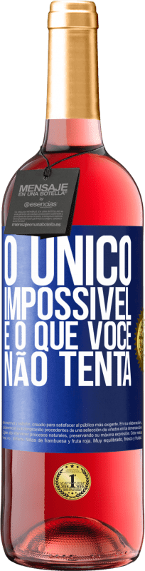 29,95 € | Vinho rosé Edição ROSÉ O único impossível é o que você não tenta Etiqueta Azul. Etiqueta personalizável Vinho jovem Colheita 2024 Tempranillo