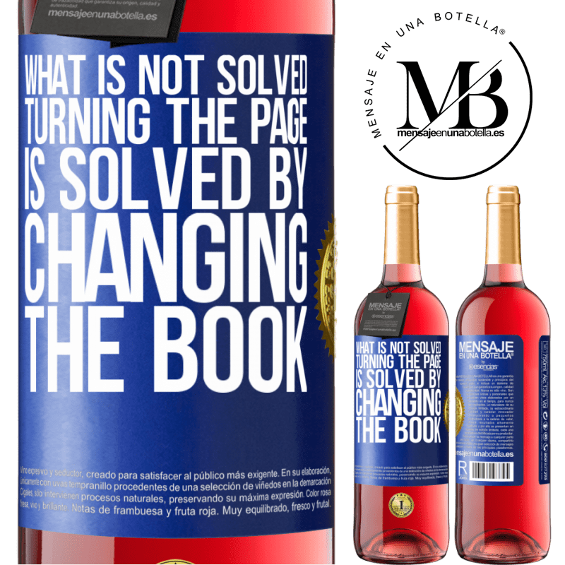 29,95 € Free Shipping | Rosé Wine ROSÉ Edition What is not solved turning the page, is solved by changing the book Blue Label. Customizable label Young wine Harvest 2021 Tempranillo