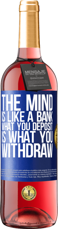 29,95 € | Rosé Wine ROSÉ Edition The mind is like a bank. What you deposit is what you withdraw Blue Label. Customizable label Young wine Harvest 2024 Tempranillo