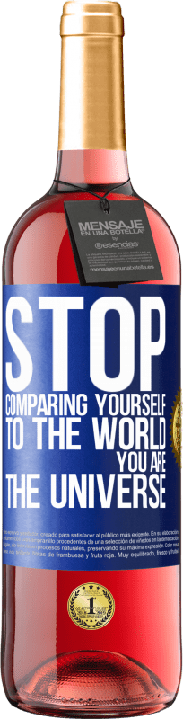 29,95 € | Rosé Wine ROSÉ Edition Stop comparing yourself to the world, you are the universe Blue Label. Customizable label Young wine Harvest 2024 Tempranillo