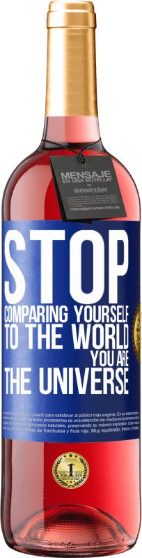 29,95 € | Rosé Wine ROSÉ Edition Stop comparing yourself to the world, you are the universe Blue Label. Customizable label Young wine Harvest 2025 Tempranillo