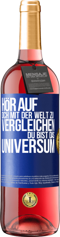 29,95 € | Roséwein ROSÉ Ausgabe Hör auf, dich mit der Welt zu vergleichen, du bist das Universum Blaue Markierung. Anpassbares Etikett Junger Wein Ernte 2023 Tempranillo