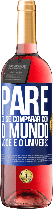 29,95 € | Vinho rosé Edição ROSÉ Pare de se comparar com o mundo, você é o universo Etiqueta Azul. Etiqueta personalizável Vinho jovem Colheita 2025 Tempranillo
