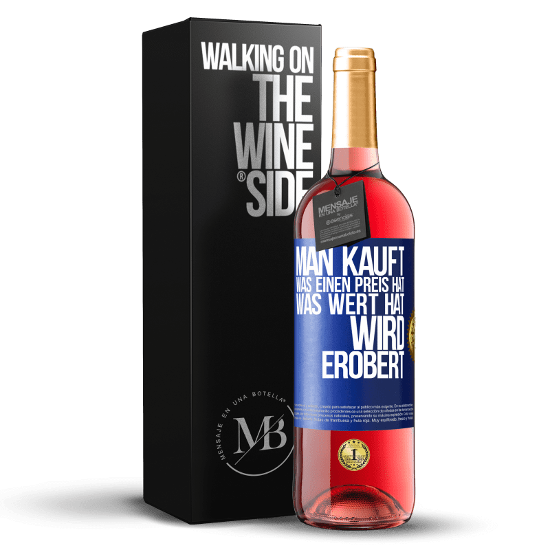 29,95 € Kostenloser Versand | Roséwein ROSÉ Ausgabe Man kauft, was einen Preis hat. Was Wert hat, wird erobert Blaue Markierung. Anpassbares Etikett Junger Wein Ernte 2023 Tempranillo