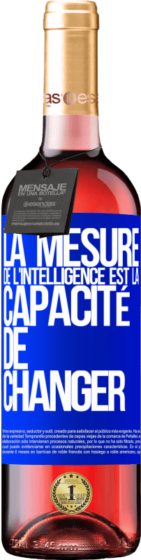 29,95 € | Vin rosé Édition ROSÉ La mesure de l'intelligence est la capacité de changer Étiquette Bleue. Étiquette personnalisable Vin jeune Récolte 2024 Tempranillo