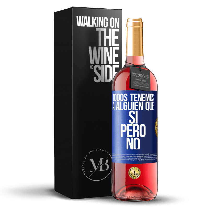 29,95 € Envío gratis | Vino Rosado Edición ROSÉ Todos tenemos a alguien que sí pero no Etiqueta Azul. Etiqueta personalizable Vino joven Cosecha 2024 Tempranillo