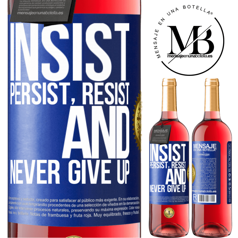 29,95 € Free Shipping | Rosé Wine ROSÉ Edition Insist, persist, resist, and never give up Blue Label. Customizable label Young wine Harvest 2021 Tempranillo