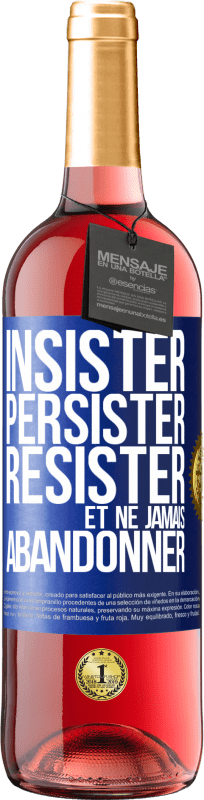 29,95 € Envoi gratuit | Vin rosé Édition ROSÉ Insister, persister, résister et ne jamais abandonner Étiquette Bleue. Étiquette personnalisable Vin jeune Récolte 2025 Tempranillo