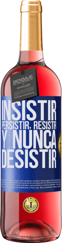 29,95 € Envío gratis | Vino Rosado Edición ROSÉ Insistir, persistir, resistir, y nunca desistir Etiqueta Azul. Etiqueta personalizable Vino joven Cosecha 2025 Tempranillo